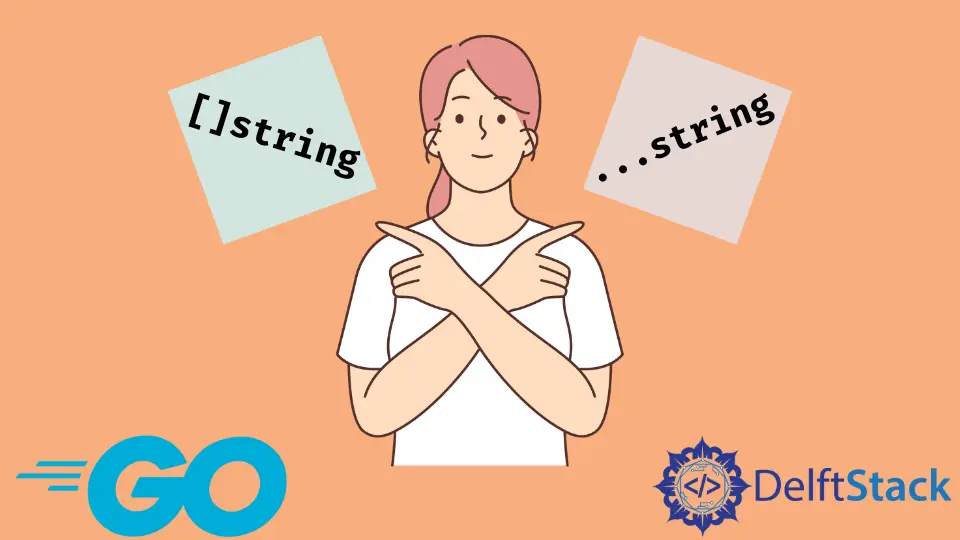 Go 中 []String 和 ...String 的区别